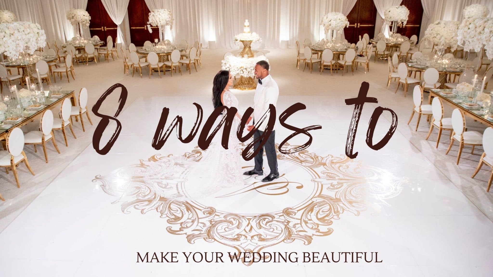 8 Ways to make your wedding beautiful