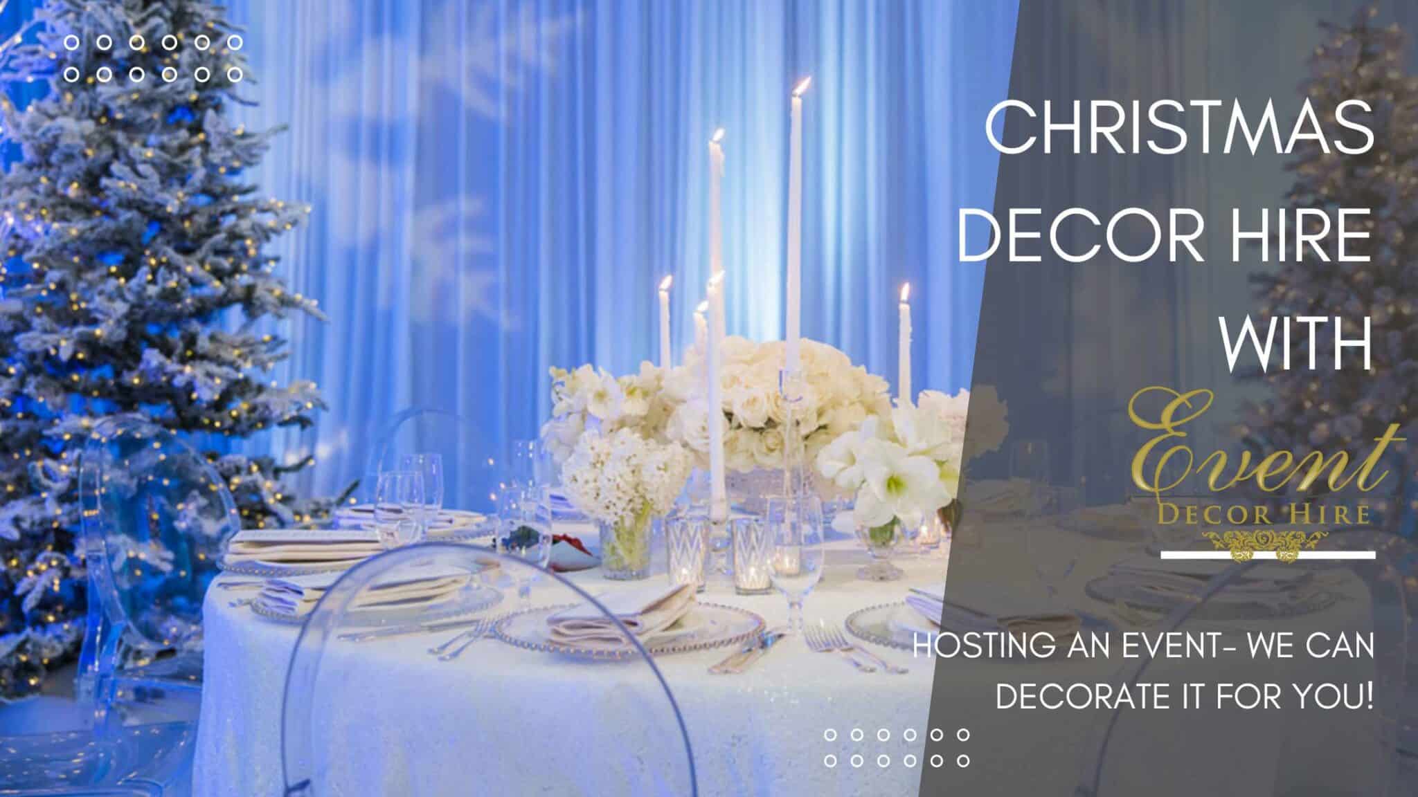 Christmas with Event Decor Hire- Christmas and seasonal decor for hire.